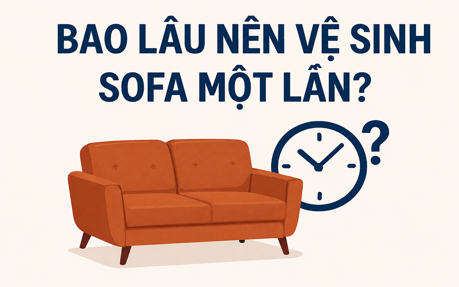 Bao lâu nên vệ sinh sofa, rèm, thảm, đệm trong nhà?